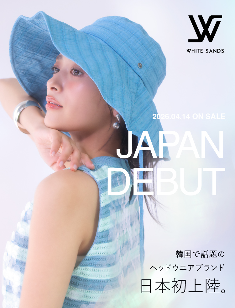 WHITE SANDS 2026.04.14 ON SALE 韓国で話題のヘッドウエアブランド日本初上陸
